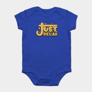 Just Relax typography Baby Bodysuit